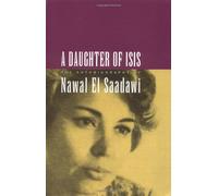 Daughter of Isis: The Autobiography of Nawal El Saadawi
