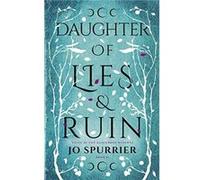 Daughter of Lies and Ruin by Jo Spurrier Jo Spurrier (Auteur)