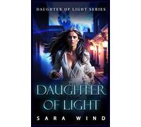 Daughter of Light: A Paranormal Half-Angel & Wolf Shifter Romance Thriller