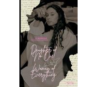 Daughter of No One, Woman of Everything