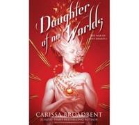 Carissa Broadbent – Daughter of No Worlds – Roman – Poche