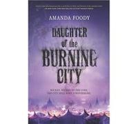 Daughter of the burning city | Amanda Foody Amanda Foody (Auteur)
