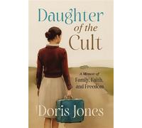 Daughter of the Cult A Memoir of Family, Faith, and Freedom - Doris Jones - Clay Bridges Press - ebook (ePub) - Livre