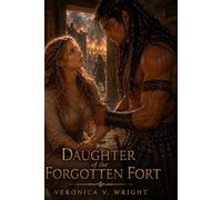 Daughter of the Forgotten Fort: An American Frontier love story