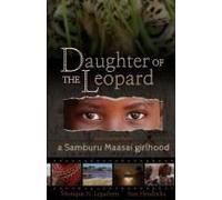 Daughter Of The Leopard: True Stories From A Samburu Maasai Girlhood