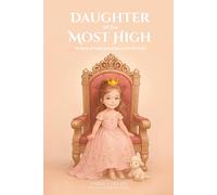 Daughter of the Most High: A story of faith and a heart full of truth