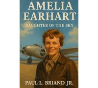 DAUGHTER OF THE SKY - The Story Of Amelia Earhart