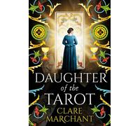Daughter of the Tarot A BRAND NEW dazzling, historical read from Clare Marchant for 2025 - Clare Marchant - Boldwood Books - ebook (ePub) - Livre