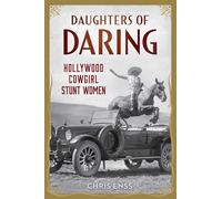 Daughters of Daring: Hollywood Cowgirl Stunt Women
