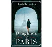 Daughters of Paris by Elisabeth Hobbes Paperback Book Elisabeth Hobbes (Auteur)