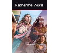 Daughters of Promise: Women of The Bible