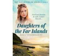 Daughters of the Far Islands: Peril and passion in 19th century Hawaii