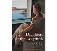 Daughters of The Labyrinth | Ruth Padel Ruth PadelRuth Padel (Auteur)