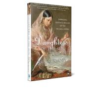 Filles du Soleil : Impératrices, Reines et Begums de l'Empire moghol