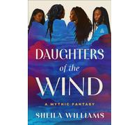 Daughters of the Wind A Mythic Fantasy - Sheila Williams - Amistad - ebook (ePub) - Livre