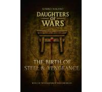 Daughters of Wars: The Birth of Steel and Vengeance