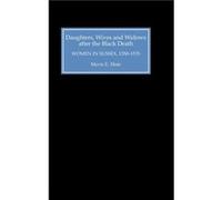 Daughters, Wives And Widows After The Black Death