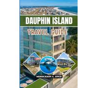 DAUPHIN ISLAND TRAVEL GUIDE 2026: Explore Dauphin Island Like a Local with Trusted Advice on Beaches Activities Food Spots and Hidden Island Treasures