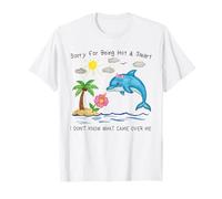 Dauphin Sorry for Being Hot and Smart Funny Cute T-Shirt