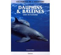 Dauphins & Baleines - Guide du plongeur