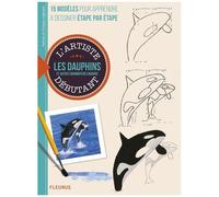 Les dauphins et autres mammifères marins: 15 modèles pour apprendre à dessiner étape par étape