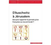Pardès N° 59 - D'auschwitz À Jérusalem - Que Peut Apporter La Pensée Juive Française Au Nouvel Israël ?