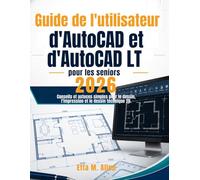 d'AutoCAD et d'AutoCAD LT pour les seniors 2026: Conseils et astuces simples pour le dessin, l'impression et le dessin technique 2D.