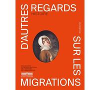 D'autres regards sur les migrations Histoire : collection du Musée national de l'histoire de l'immigration - Collectif - Silvana Editoriale - broché - Monographie