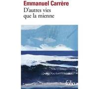 D'autres vies que la mienne Emmanuel Carrère (Auteur)