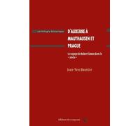 D'auxerre À Mauthausen Et Prague - Le Voyage De Robert Simon
