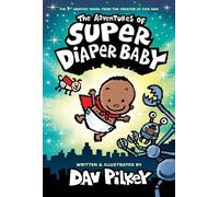 Dav Pilkey The Adventures of Super Diaper Baby Colour Edition (Relié)