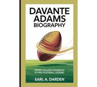 DAVANTE ADAMS BIOGRAPHY: From College Standout to Pro Football Legend