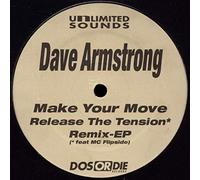 Dave Armstrong - Dave Armstrong: Make Your Move / Release The Tension Remix EP [12" Maxi, Unlimited Sounds US 004]