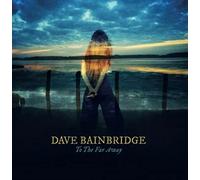 Dave Bainbridge - to The Far Away [Import]