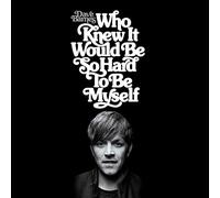 Dave Barnes - Who Knew It Would So Hard to Be Myself