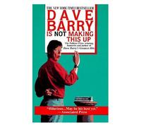 Dave Barry Is Not Making This Up