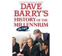 Dave Barry's History of the Millennium (So Far)