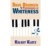 Dave Brubeck And The Performance Of Whiteness