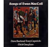 DAVE BURLAND, TONY CAPSTICK & DICK GAUGHAN - songs of ewan maccoll LP