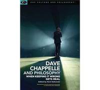 Dave Chappelle and Philosophy Dave Chappelle and Philosophy (Auteur)