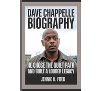 Dave Chappelle biography: He Chose the Quiet Path and Built a Louder Legacy