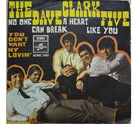 DAVE CLARK FIVE - NO ONE CAN BREAK A HEART LIKE YOU 7 INCH (7" VINYL 45) UK COLUMBIA 1968