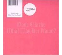 Dave Clarke - What Was Her Name