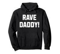 Dave Daddy ! Raving and Ravers Sweat à Capuche