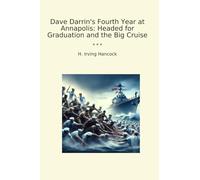 Dave Darrin's Fourth Year at Annapolis: Headed for Graduation and the Big Cruise