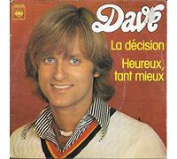 Dave - Dave , la décision / heureux tant mieux 45 tours 7"
