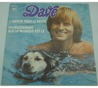 Dave - Dave - L'amour fera le reste/Heureusement que la musique est là SP 7" 1977 CBS