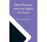 Dave Dawson With The Eighth Air Force