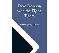 Dave Dawson With The Flying Tigers