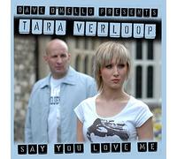 Dave D'Mello Presents Tara Verloop - Say You Love Me